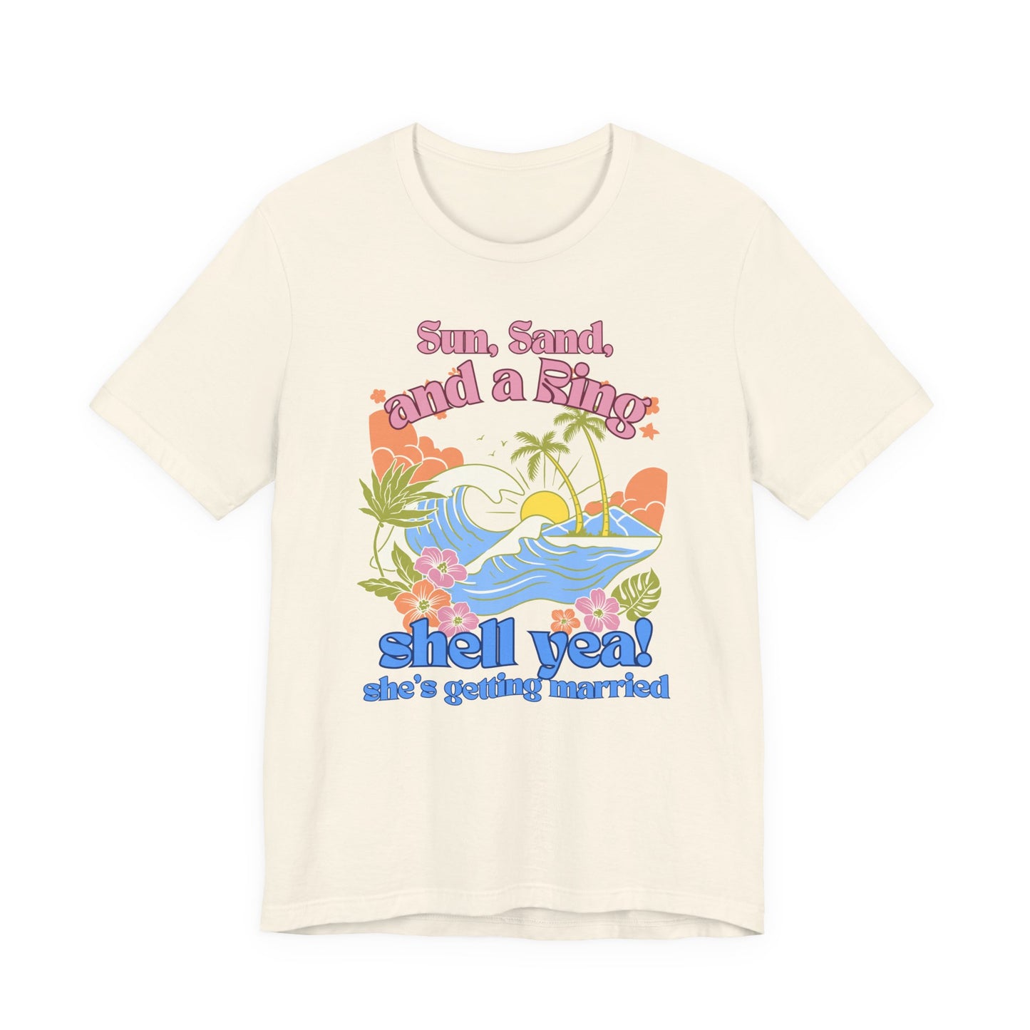 Bella + Canvas 3001 t-shirt in natural featuring a colorful tropical beach bachelorette party design with ocean waves, palm trees, hibiscus flowers, and “Sun, Sand, and a Ring, Shell Yeah! She’s Getting Married” retro-inspired wording.
