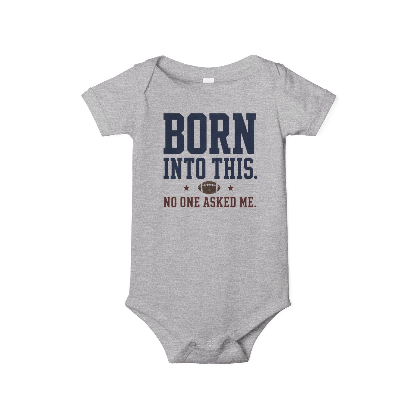 Athletic Heather Bella + Canvas 100B infant one piece featuring the phrase "Born Into This. No One Asked Me." with a football graphic. Funny football baby bodysuit for newborns and infants, perfect for football season, game days, baby showers, and football-loving families.