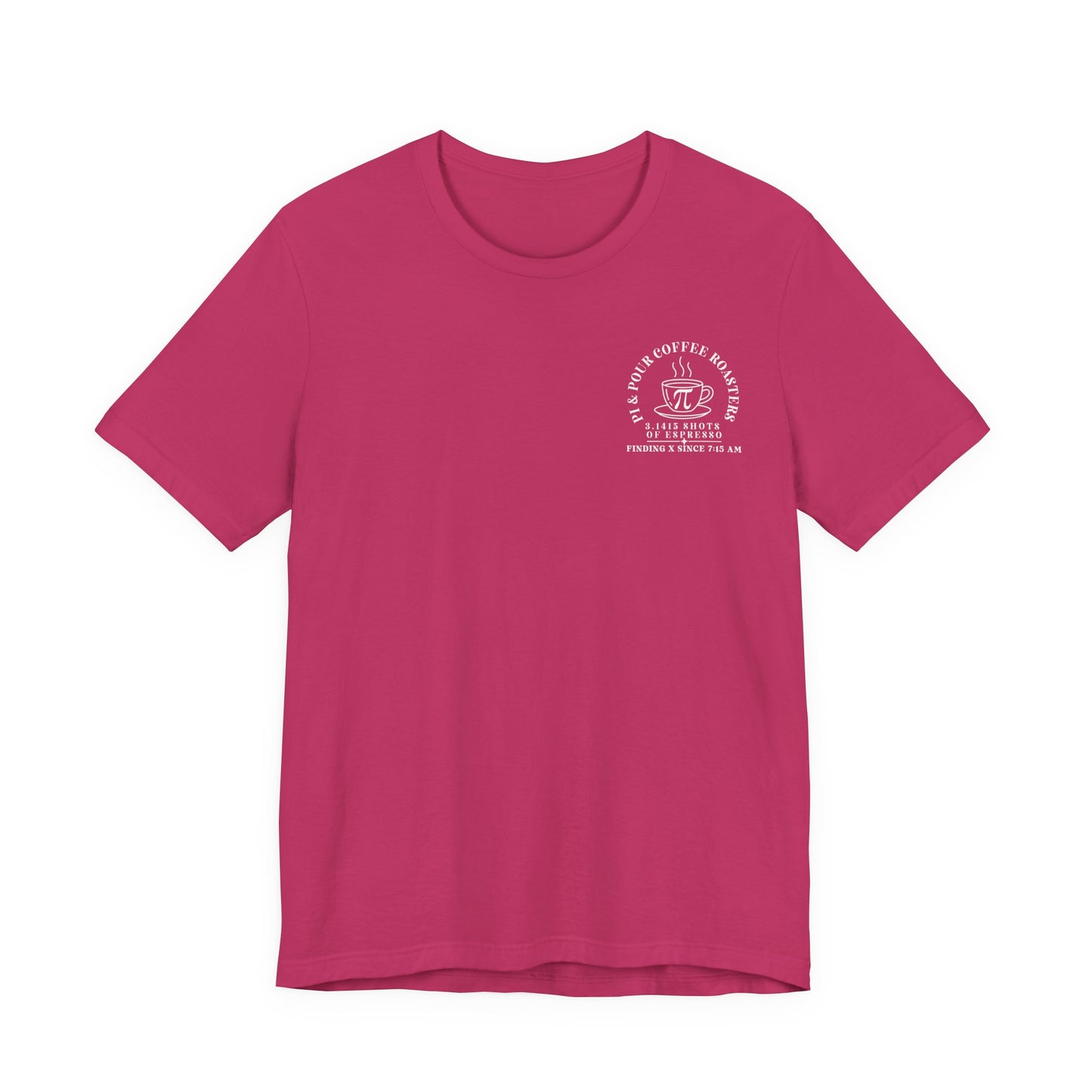 Bella + Canvas 3001 unisex t-shirt in Berry featuring a white Pi & Pour Coffee Roasters pocket design with a coffee mug displaying the pi symbol and the phrases "3.1415 Shots of Espresso" and "Finding X Since 7:15 AM." A fun math teacher shirt for coffee lovers.
