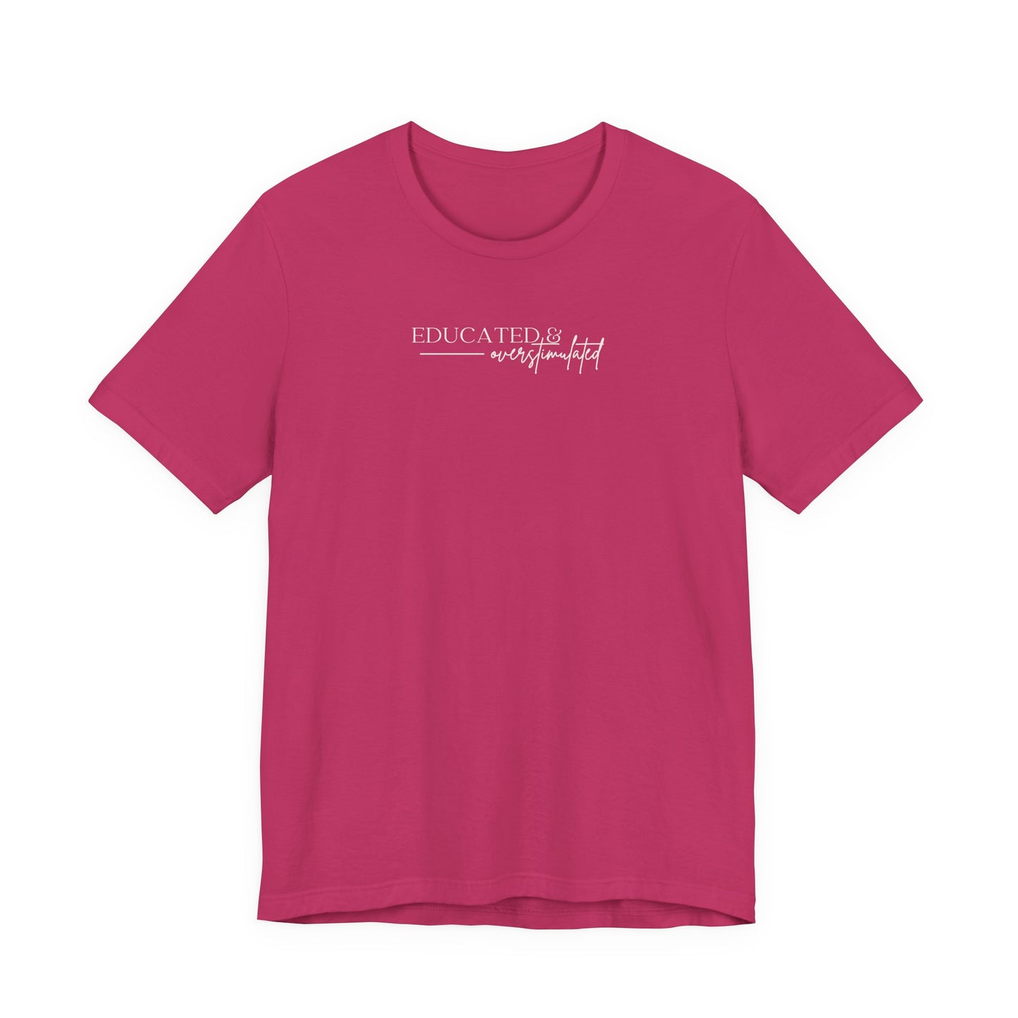 Bella + Canvas 3001 t-shirt in berry featuring a minimalist white “Educated & overstimulated” graphic with clean modern typography.