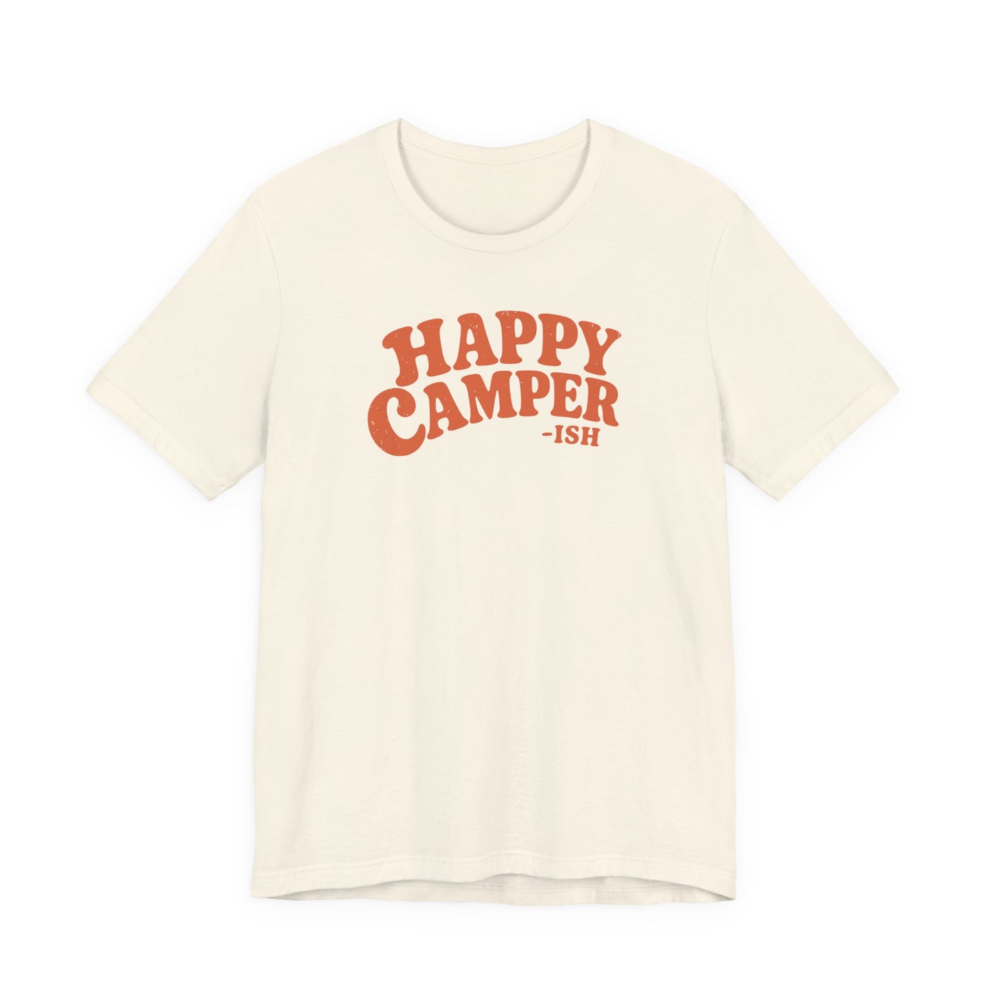 Natural adult T-shirt featuring bold vintage-style orange typography with the playful camping phrase “Happy Camper-ish.”