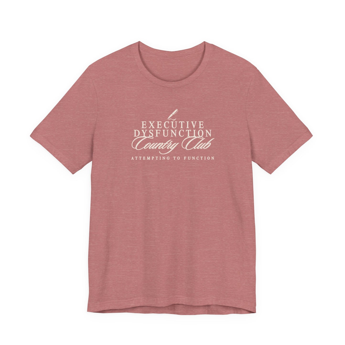 Heather mauve Bella + Canvas 3001 t-shirt featuring a dark plum “Executive Dysfunction Country Club” graphic with “Attempting to Function” text in a vintage country club inspired design.
