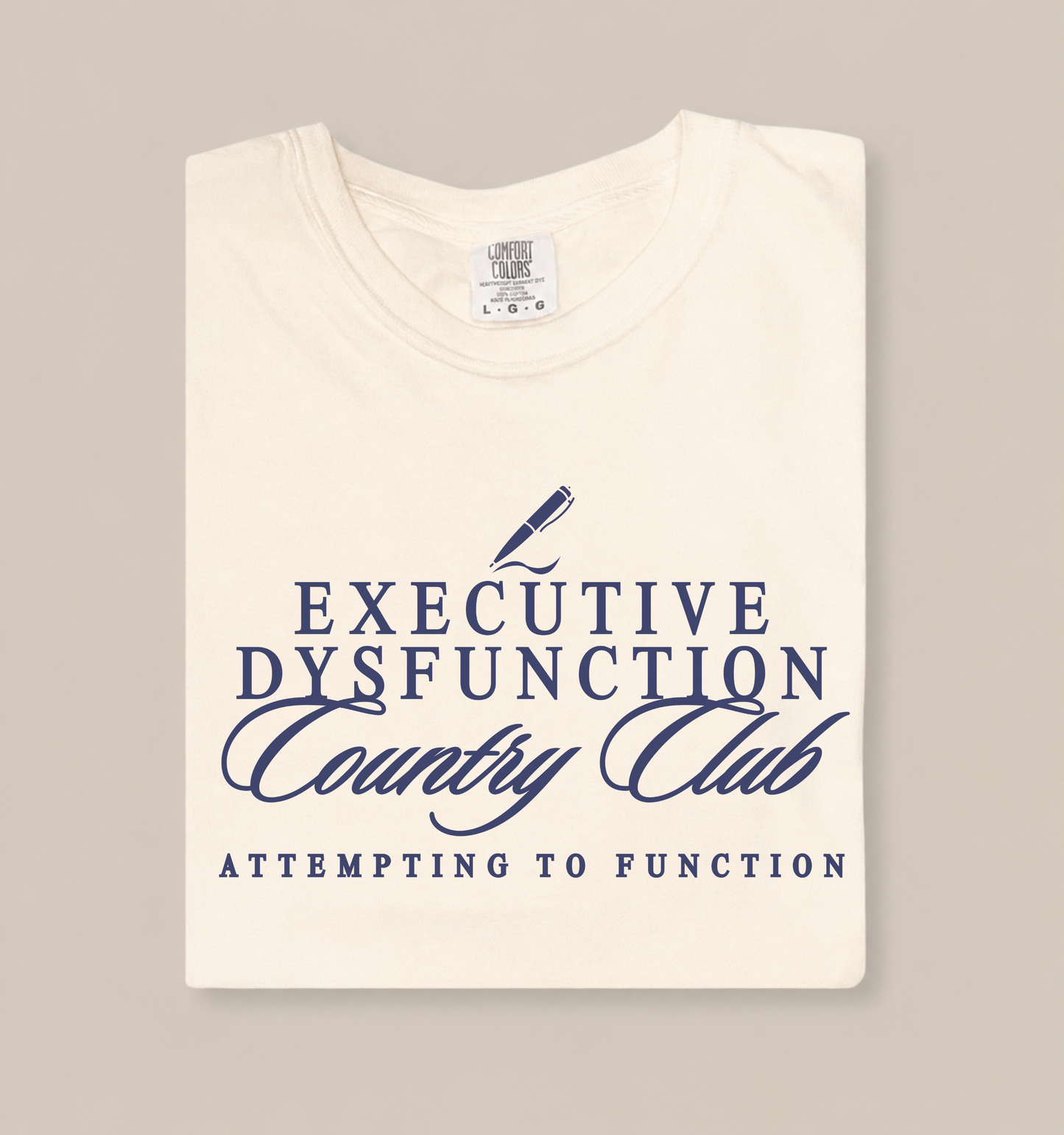 Ivory Comfort Colors 1717 t-shirt featuring a blue “Executive Dysfunction Country Club” graphic with “Attempting to Function” text in a vintage country club inspired design.