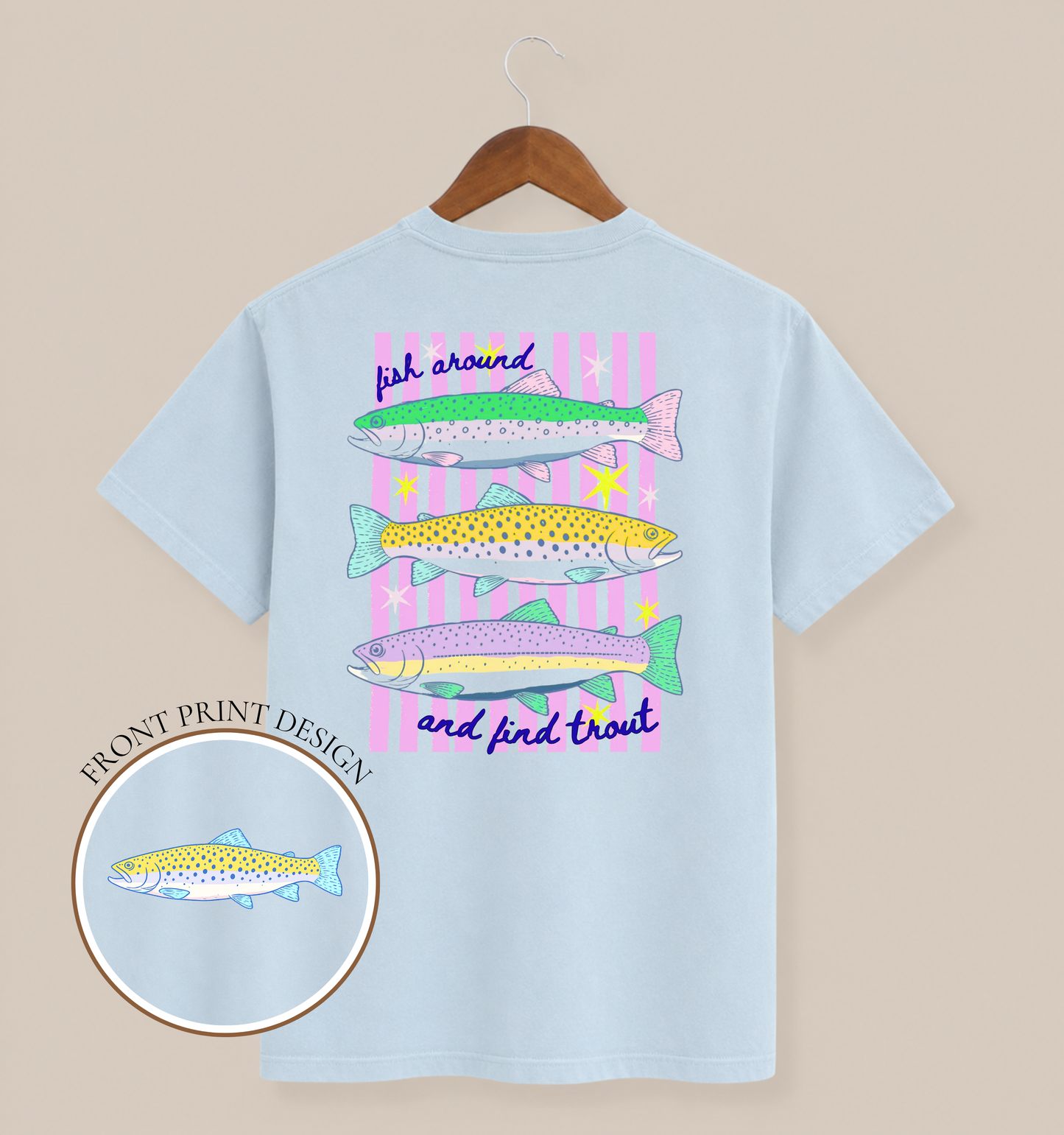 Back of a Comfort Colors 1717 t-shirt in chambray blue featuring a colorful “Fish Around and Find Trout” graphic with illustrated trout, pink striped background, and small matching front chest fish design inset.