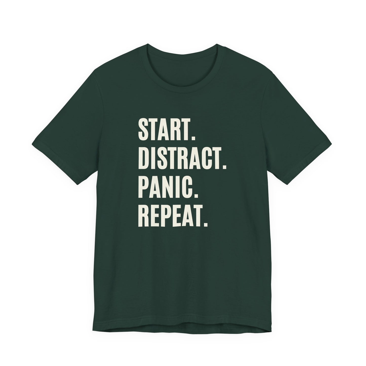 Forest classic fit T-shirt with a cream Start Distract Panic Repeat graphic for chaotic, distracted energy.