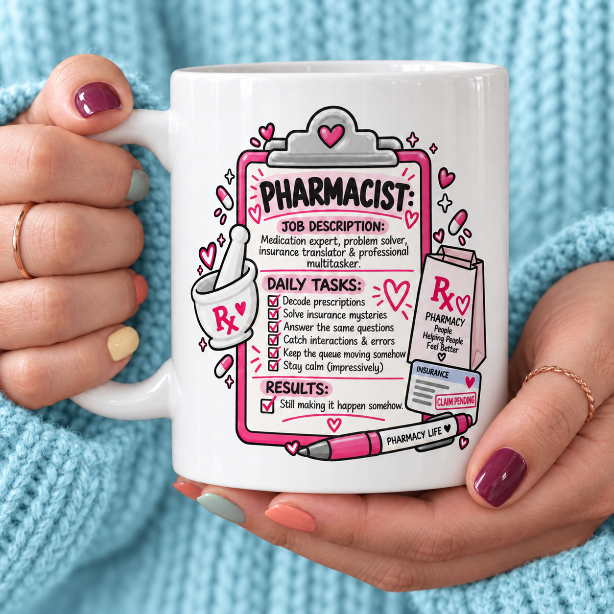 Hands holding an 11 oz white ceramic mug featuring a humorous pink pharmacist job description checklist with pharmacy, prescription, and insurance icons.