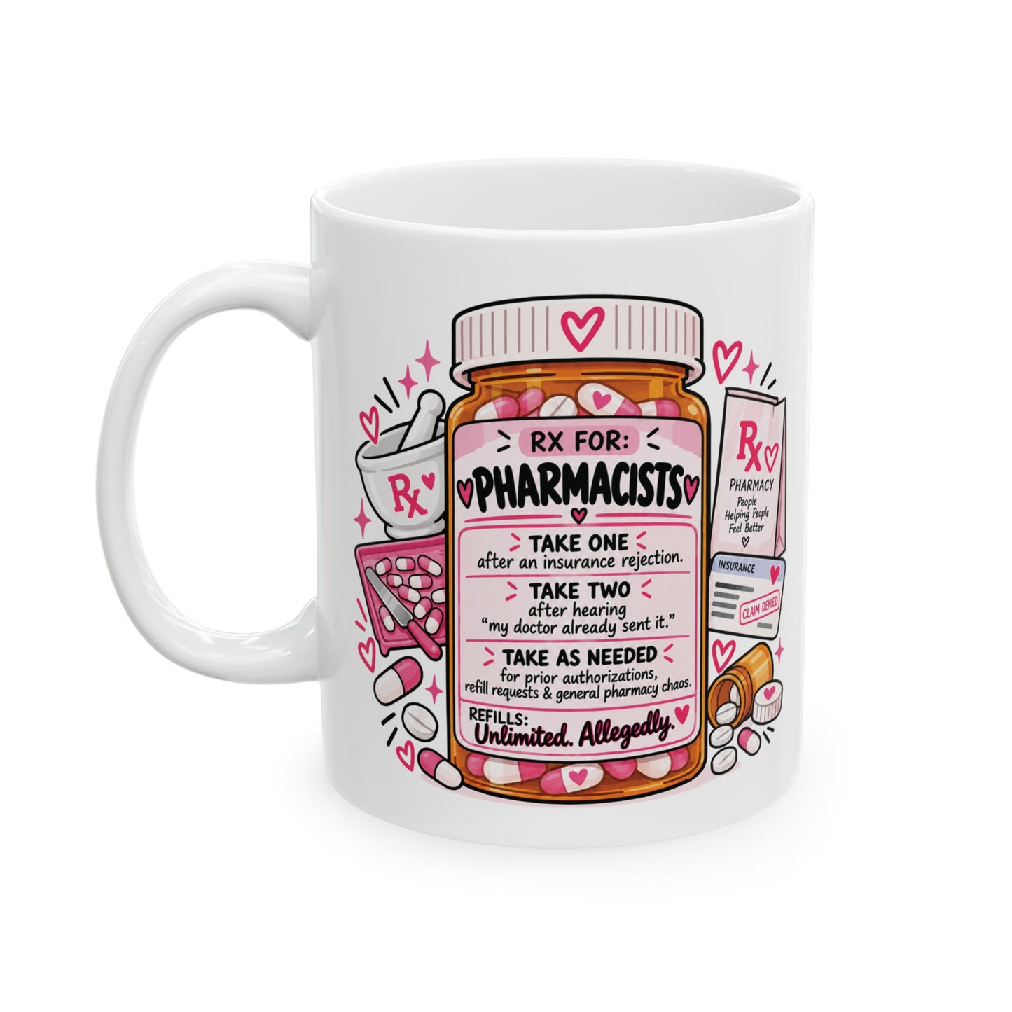 A white ceramic mug featuring a colorful graphic of a pill bottle labeled 'RX FOR: PHARMACISTS' with pink hearts, pills, and pharmacy-themed illustrations on a white background.