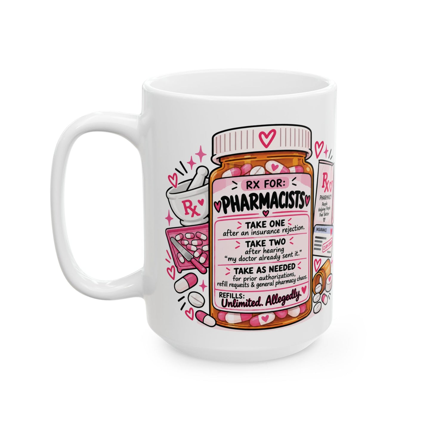 A white ceramic mug featuring a cartoon illustration of a pill bottle labeled 'RX FOR: PHARMACISTS' with pink hearts, pills, and a coffee cup, shown on a plain white background.