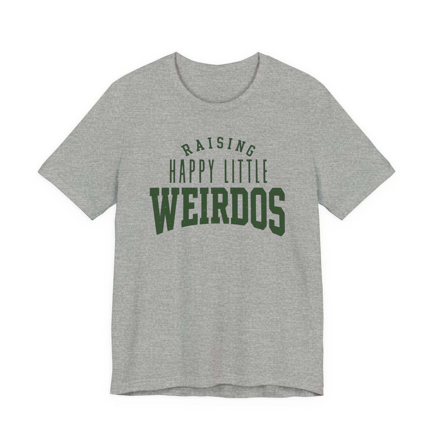 Athletic heather grey adult T-shirt featuring dark green collegiate lettering with the playful phrase “Raising Happy Little Weirdos.”
