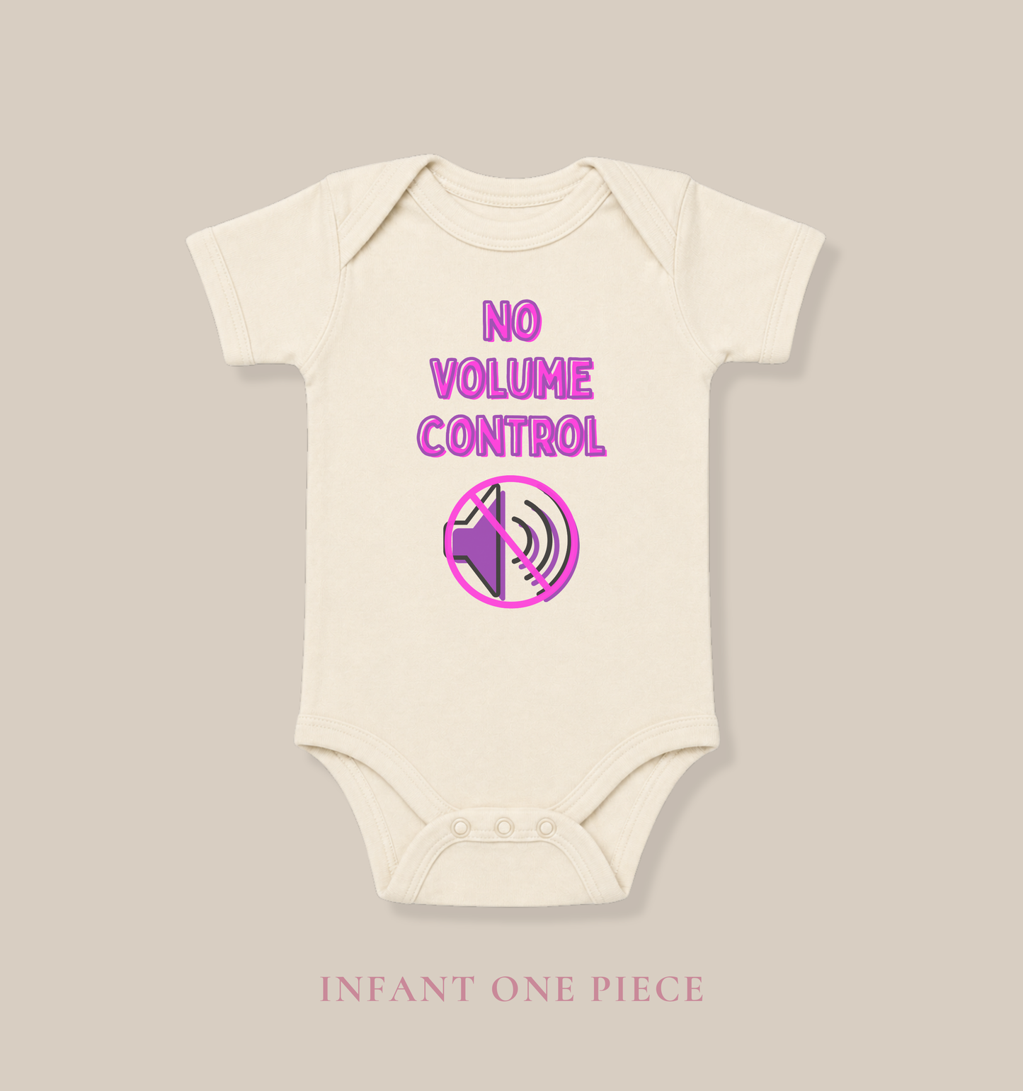 Natural baby one piece featuring the phrase “No Volume Control” with a purple and pink crossed-out speaker graphic.
