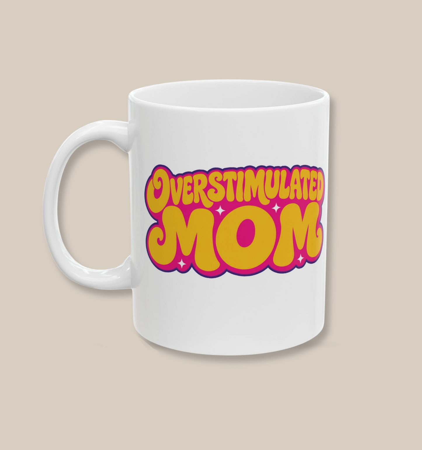 Overstimulated Mom Mug