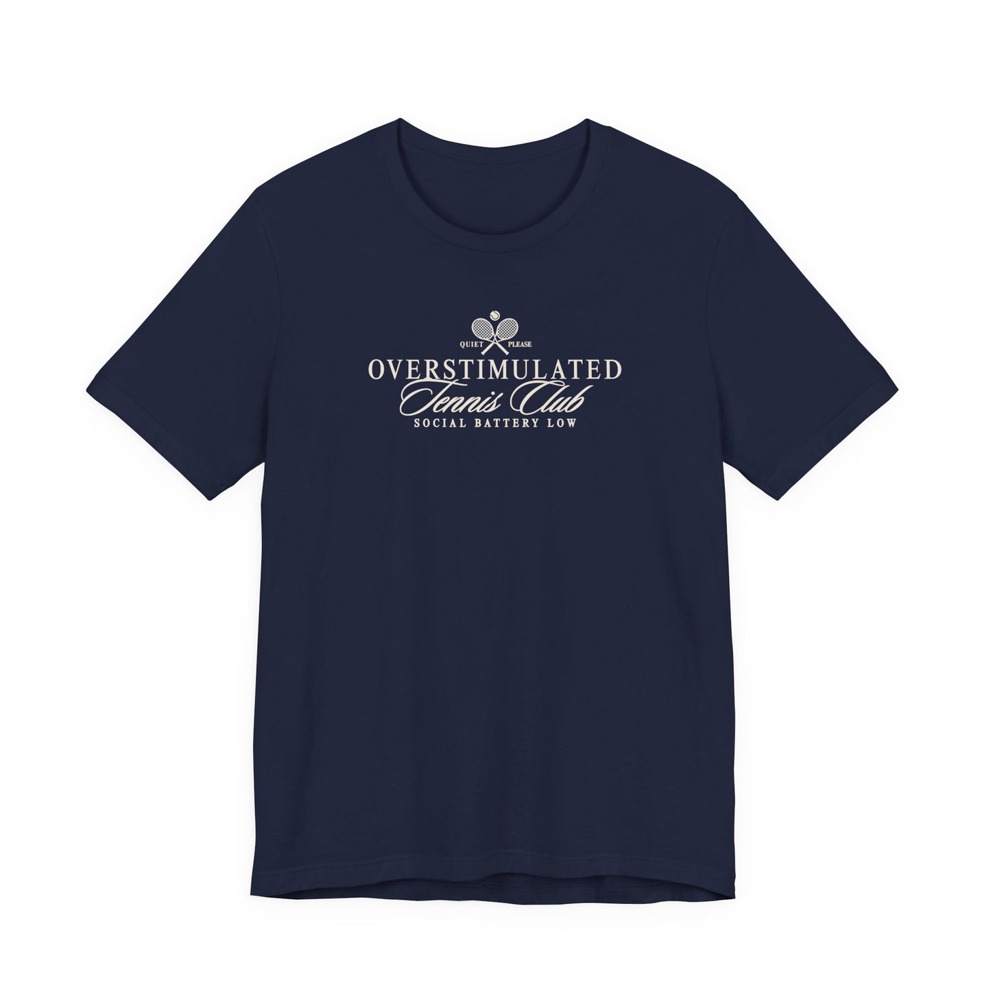 Navy Bella + Canvas 3001 t-shirt featuring a minimalist “Overstimulated Tennis Club” graphic with crossed tennis rackets and the phrase “Social Battery Low” in cream lettering.