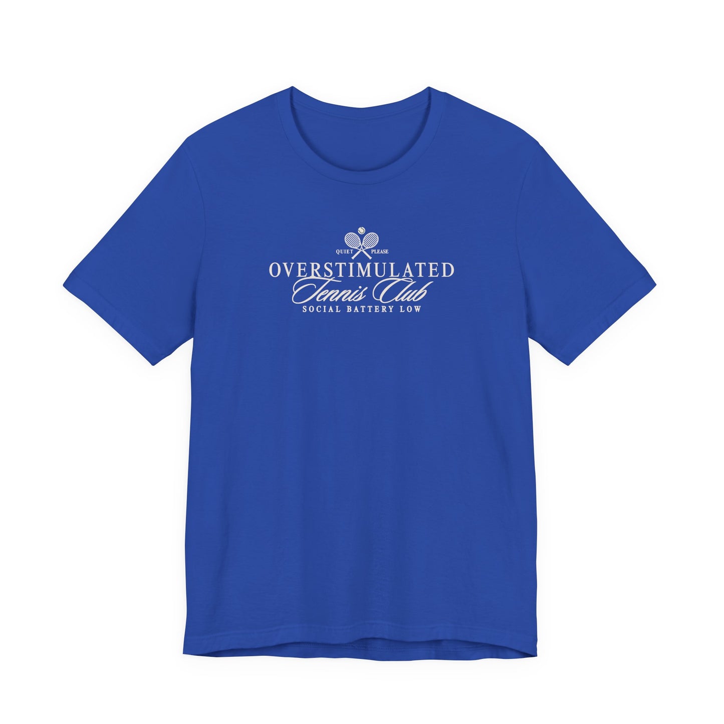 True royal blue Bella + Canvas 3001 t-shirt featuring a minimalist “Overstimulated Tennis Club” graphic with crossed tennis rackets and the phrase “Social Battery Low” in cream lettering.