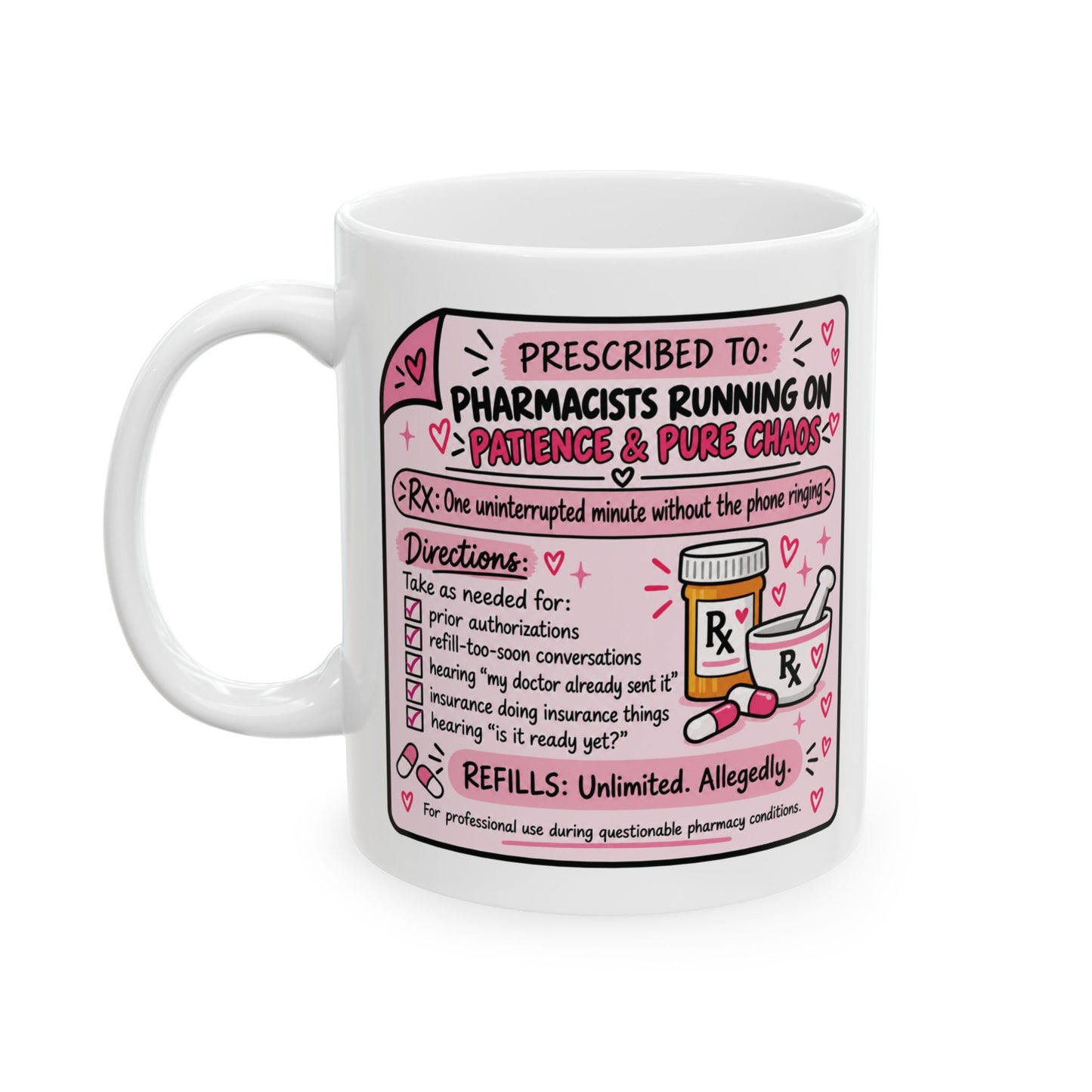 A white ceramic mug with a pink and black graphic print featuring a humorous 'Prescribed to Pharmacists' list, illustrated with a pill bottle, pills, and hearts.