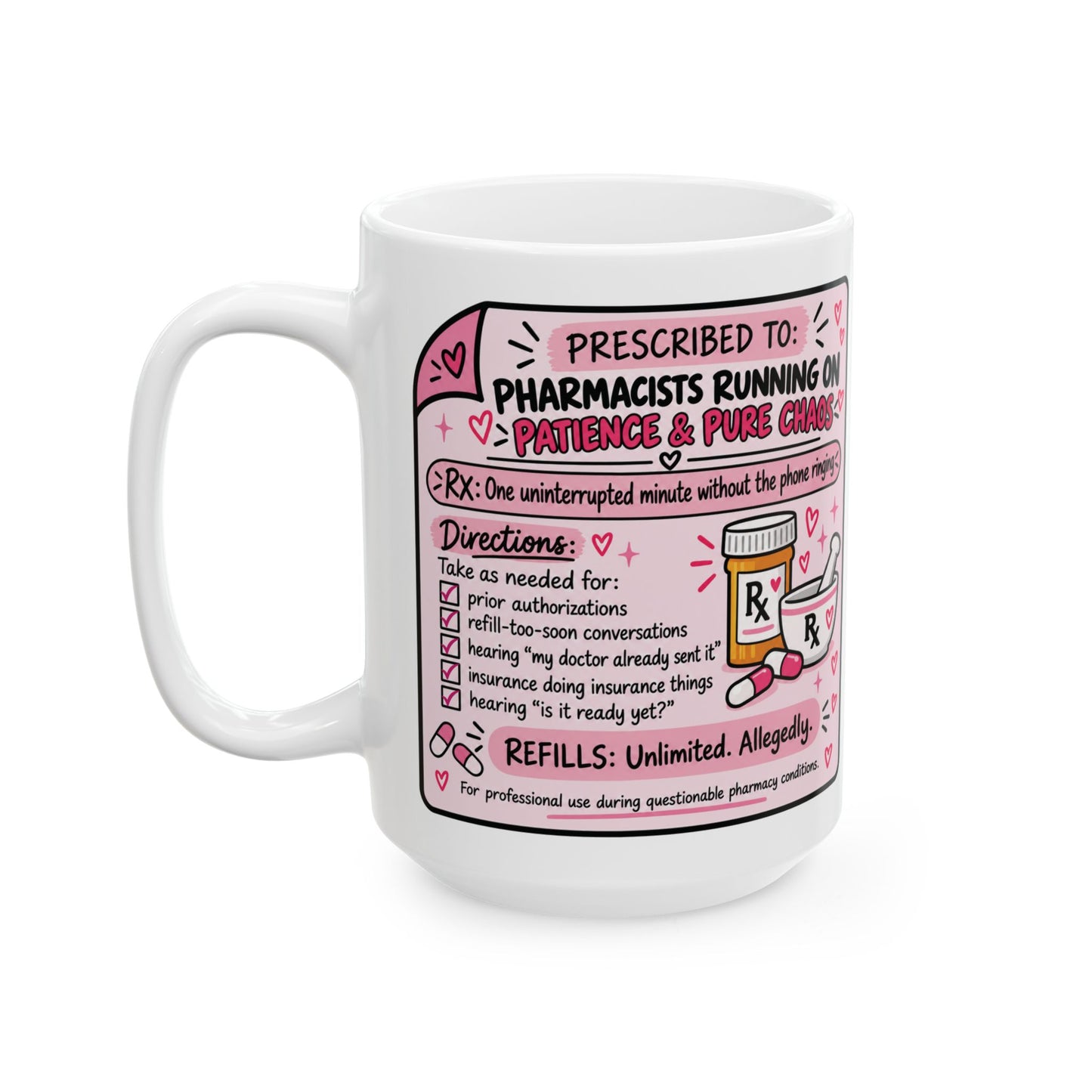 A white ceramic mug with a pink and black graphic print titled 'Prescribed to Pharmacists Running on Patience & Pure Chaos'. The print includes cartoon illustrations of pills, a prescription bottle, and a checklist with humorous directions for pharmacists.