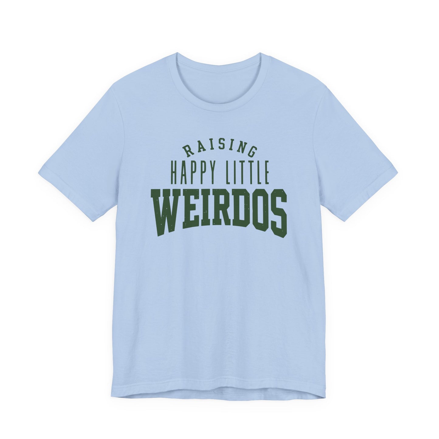 Baby blue adult T-shirt featuring a lightly distressed varsity design and the funny parenting phrase “Raising Happy Little Weirdos.”