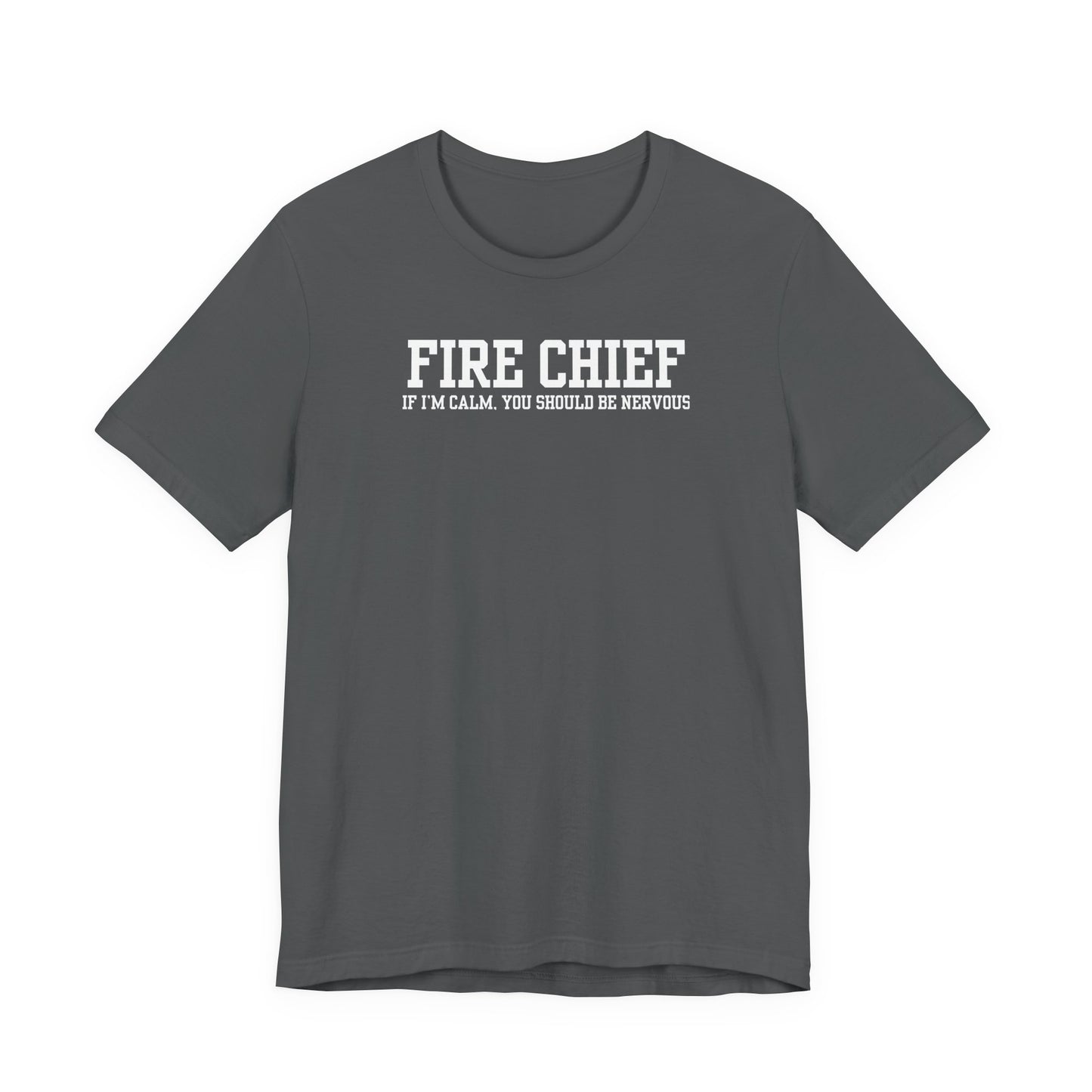 asphalt Bella Canvas t-shirt with “Fire Chief If I’m Calm You Should Be Nervous” text printed on front, isolated on white background
