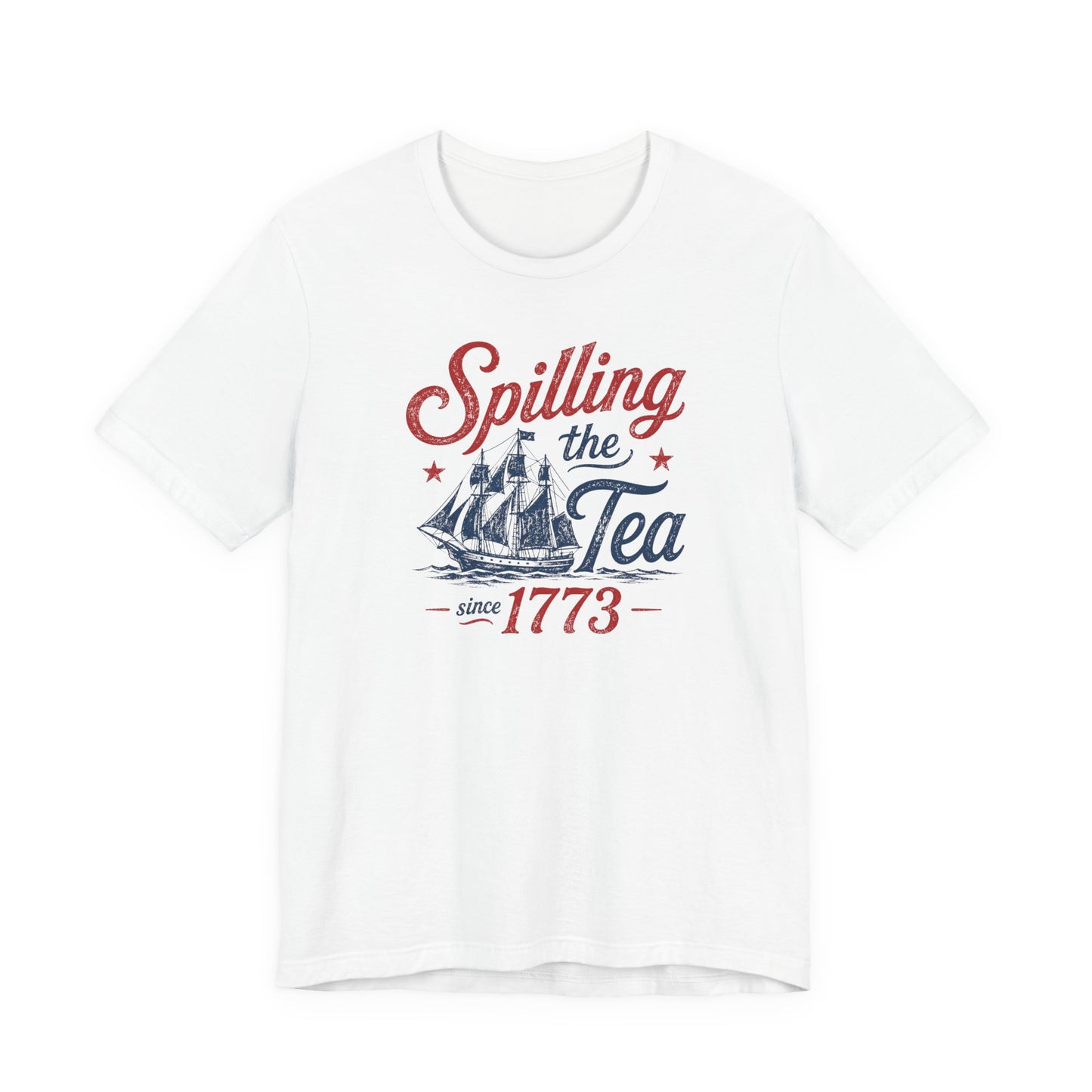white fourth of july graphic tee featuring spilling the tea since 1773 quote with vintage colonial ship artwork in distressed red and blue patriotic lettering